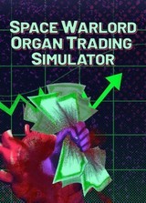 Space Warlord Organ Trading Simulator