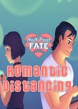 Half Past Fate: Romantic Distancing