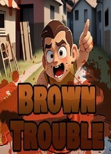 Brown Trouble