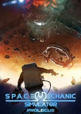 Space Mechanic Simulator: Prologue