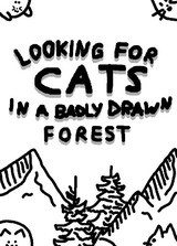 Looking For Cats In a Badly Drawn Forest