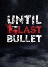 Until The Last Bullet