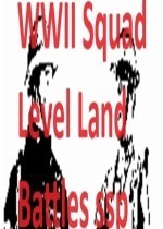 WWII Squad Level Land Battles ssp