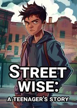 Street Wise: A Teenager's Story