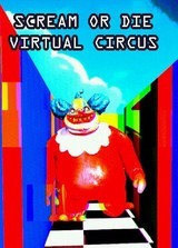 Scream or Die - Virtual Circus