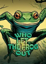 Who Let the Frog Out