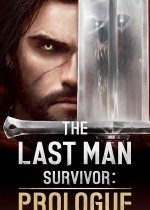 The Last Man Survivor: Prologue