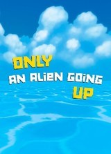 Only an Alien Going Up!