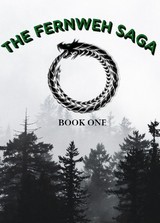 The Fernweh Saga: Book One