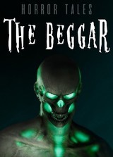 HORROR TALES: The Beggar